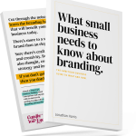 'What Small Business Needs To Know About Branding' - On sale now.